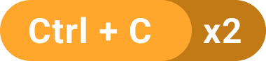 Ctrl + C x2