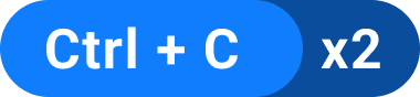 Ctrl + C x2