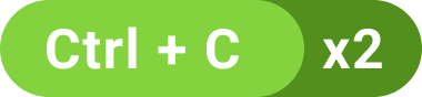 Ctrl + C x2